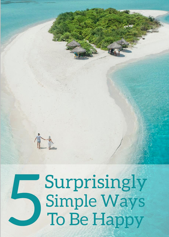 5 Surprisingly Simple Ways To Be Happy