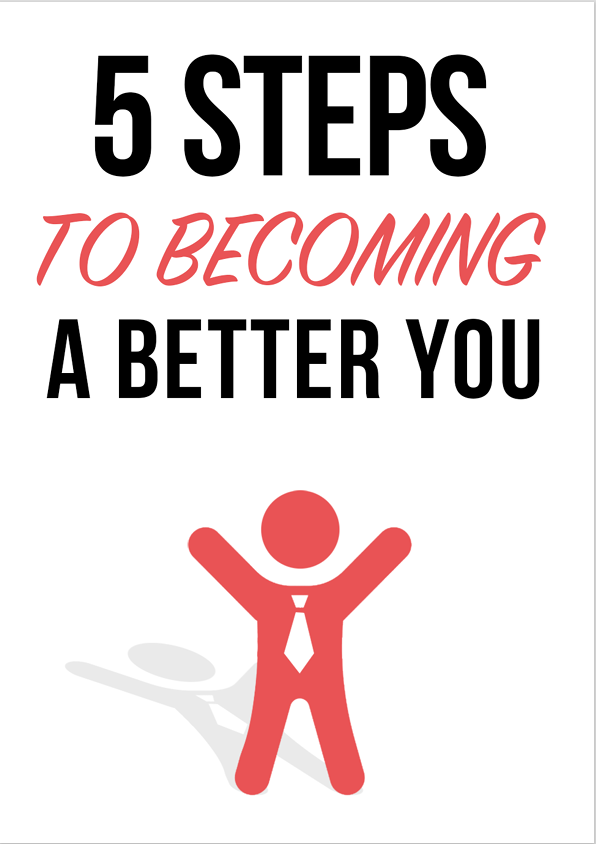 5 Steps To Become A Better You