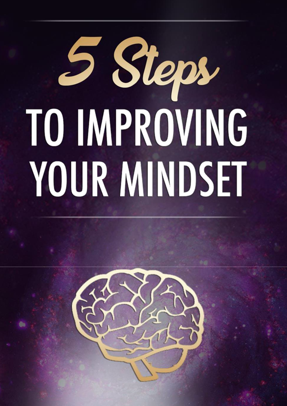5 Steps To Improving Your Mindset